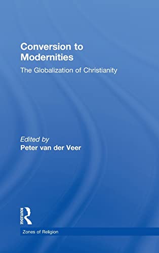 Conversion to Modernities: The Globalization of Christianity
