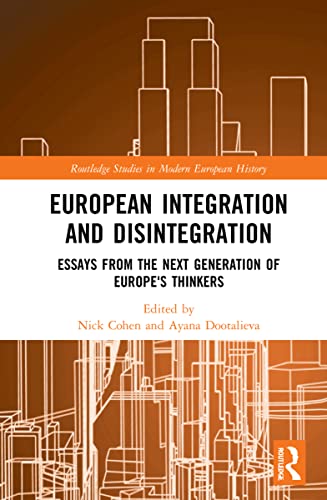 European Integration and Disintegration: Essays from the Next Generation of Europe's Thinkers