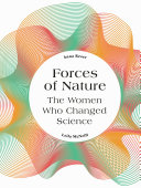 Forces of Nature: The Women who Changed Science