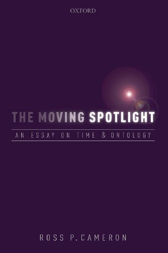 The Moving Spotlight: An Essay on Time and Ontology