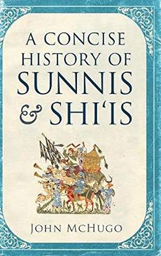 A Concise History of Sunnis and Shi'is