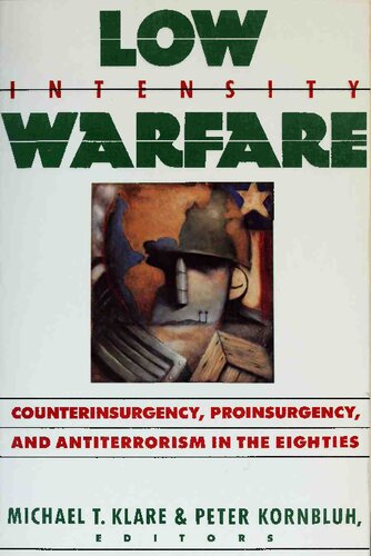 Low Intensity Warfare: Counterinsurgency, Proinsurgency, and Antiterrorism in the Eighties
