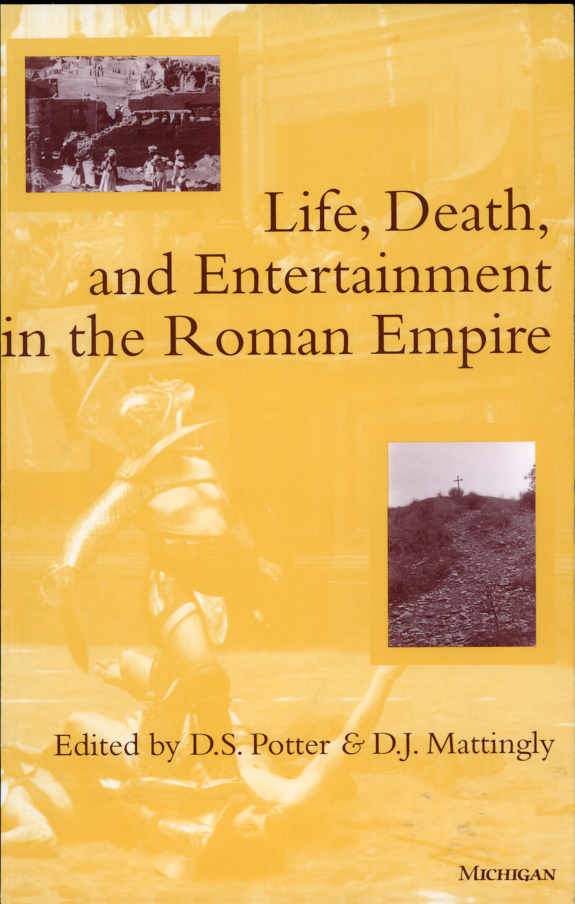 Life, Death, and Entertainment in the Roman Empire