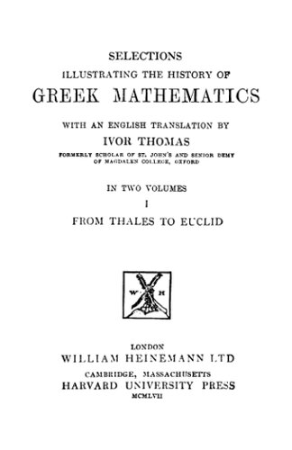 Selections illustrating the history of greek mathematics. From Thales to Euclid