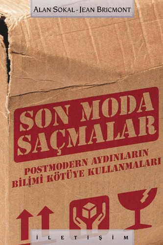 Son Moda Saçmalar: Postmodern Aydınların Bilimi Kötüye Kullanmaları