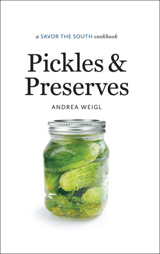 Pickles and Preserves: A Savor the South Cookbook