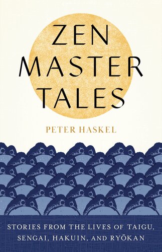 Zen Master Tales : Stories from the Lives of Taigu, Sengai, Hakuin, and Ryokan