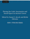 Placing the Gods: Sanctuaries and Sacred Space in Ancient Greece