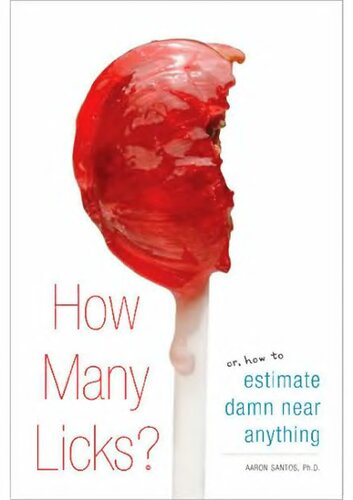 How many licks? Or How to estimate damn near Anything