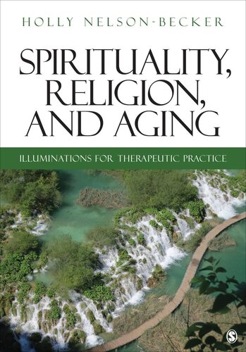 Spirituality, religion, and aging : illuminations for therapeutic practice