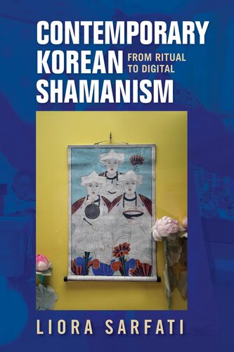 Contemporary Korean shamanism from ritual to digital