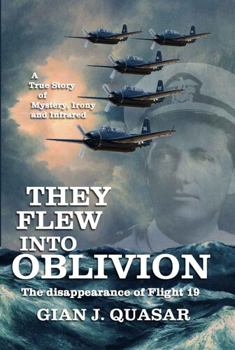 They Flew into Oblivion: The Disappearance of Flight 19