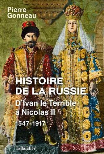 Histoire de la Russie : D’Ivan le Terrible à Nicolas II, 1547-1917
