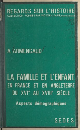 La famille et l’enfant en France et en Angleterre du XVIᵉ au XVIIIᵉ siècle : Aspects démographiques
