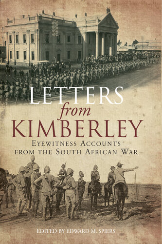 Letters from Kimberley : eyewitness accounts from the South African War