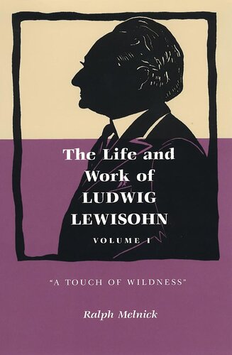 LIFE AND WORK OF LUDWIG LEWISOHN : a touch of wildness.