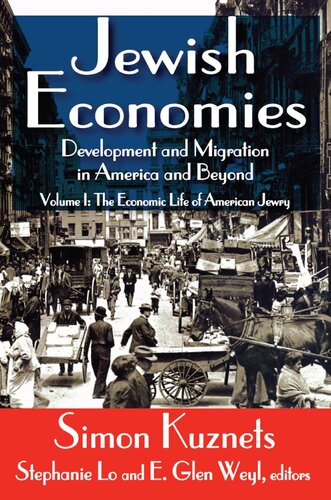 Jewish economies : development and migration in America and beyond. Vol. I, The economic life of American Jewry