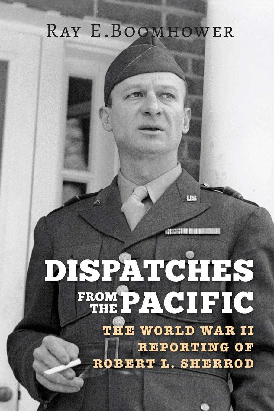 Dispatches from the Pacific: The World War II Reporting of Robert L. Sherrod