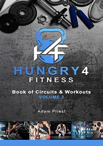 Hungry4Fitness Book of Circuits and Workouts: Circuits, Workouts, and Training Plans for Improving Whole-Body Fitness