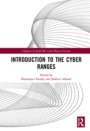 Introduction to the Cyber Ranges (Chapman & Hall/Crc Cyber-physical Systems)