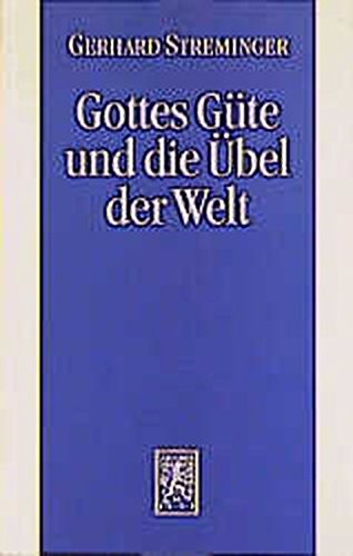 Gottes Güte und die Übel der Welt. Das Theodizeeproblem