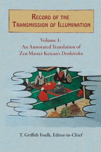 Record of the Transmission of Illumination, Volume 1: An Annotated Translation of Zen Master Keizan’s Denkōroku