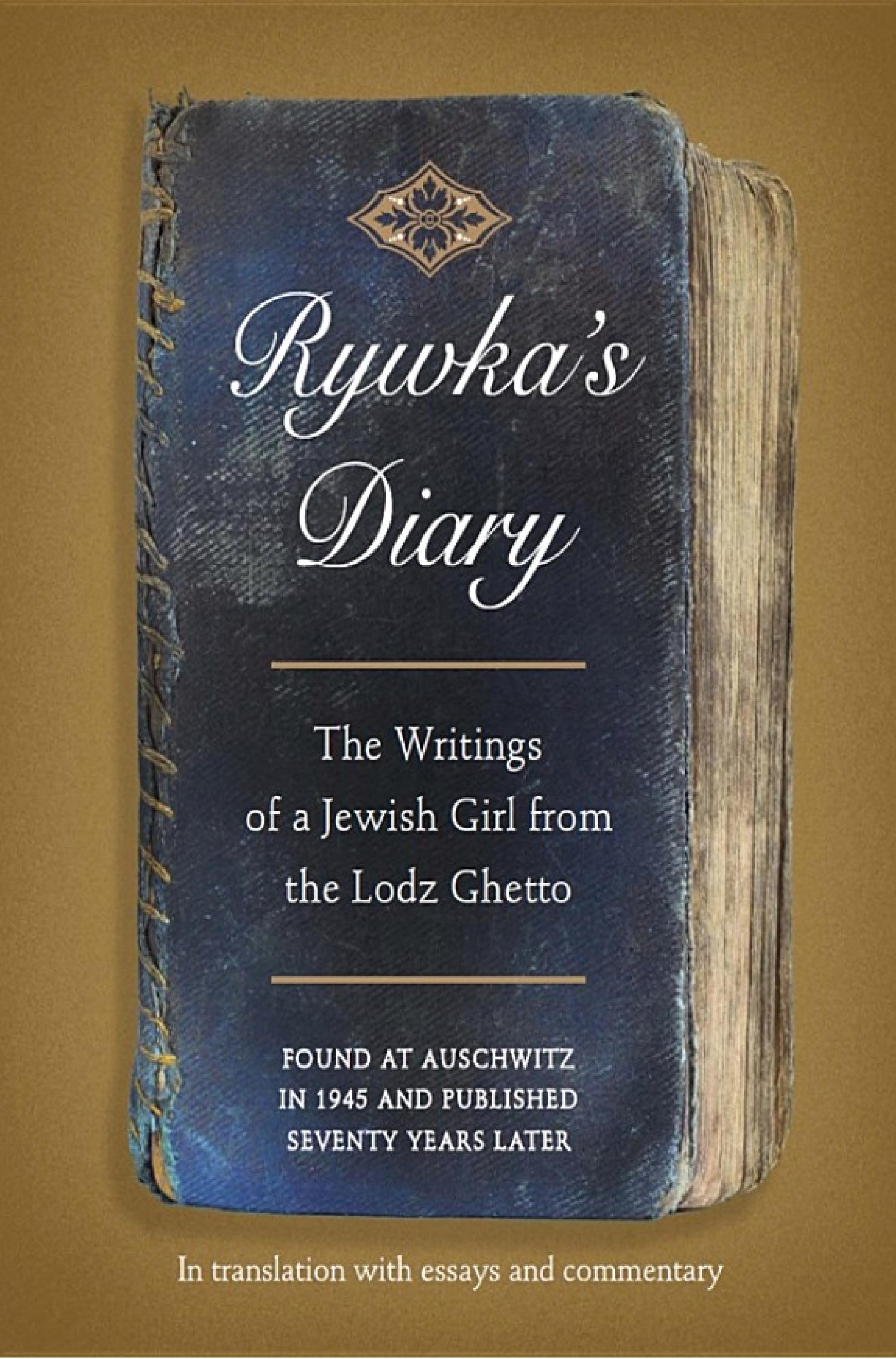 Rywka's Diary: The Writings of a Jewish Girl from the Lodz Ghetto