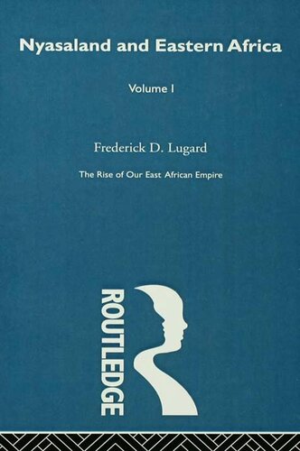 The Rise of Our East African Empire (1893): Early Efforts in Nyasaland and Uganda (Volume 2, of 2 Vols)