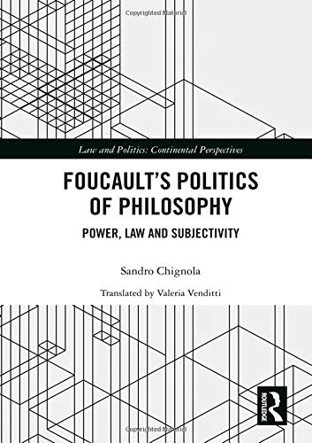 Foucault's Politics of Philosophy: Power, Law, and Subjectivity