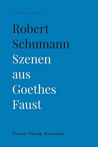 Robert Schumann: Szenen aus Goethes Faust