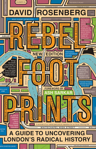 Rebel Footprints: A Guide to Uncovering London's Radical History.