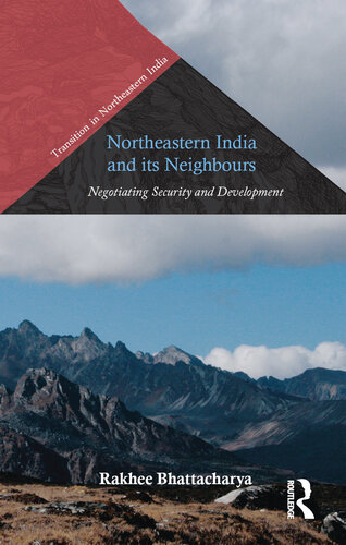 Northeastern India and Its Neighbours: Negotiating Security and Development
