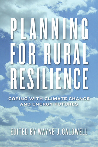 Planning for Rural Resilience: Coping With Climate Change and Energy Futures