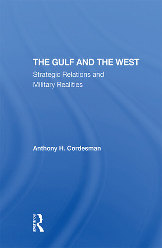 The Gulf and the West: Strategic Relations and Military Realities