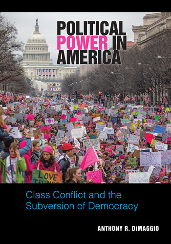 Political power in America : class conflict and the subversion of democracy