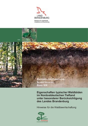 Eigenschaften typischer Waldböden im Nordostdeutschen Tiefland unter besonderer Berücksichtigung des Landes Brandenburg Hinweise für die Waldbewirtschaftung