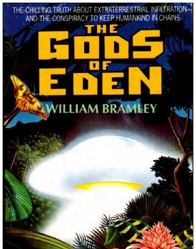 Gods of Eden; The Chilling Truth About Extraterrestrial Infiltration and Conspiracy To Keep Humankind In Chains