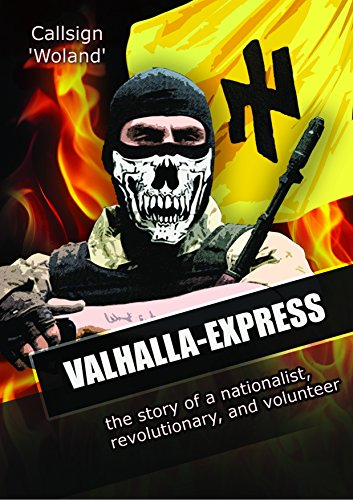 Valhalla Express: The story of the activist of Ukrainian nationalist movement, who has gone through street clashes and Maidan to military operations on the Eastern front against Russian aggression