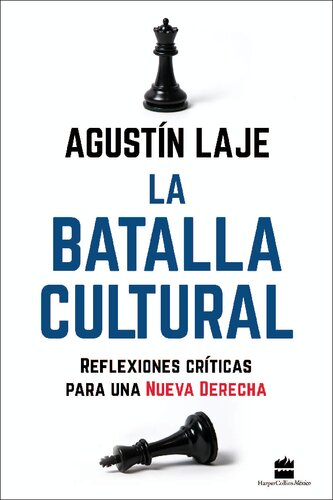 La batalla cultural: Reflexiones críticas para una Nueva Derecha