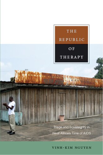 The republic of therapy: Triage and sovereignty in West Africa's time of AIDS