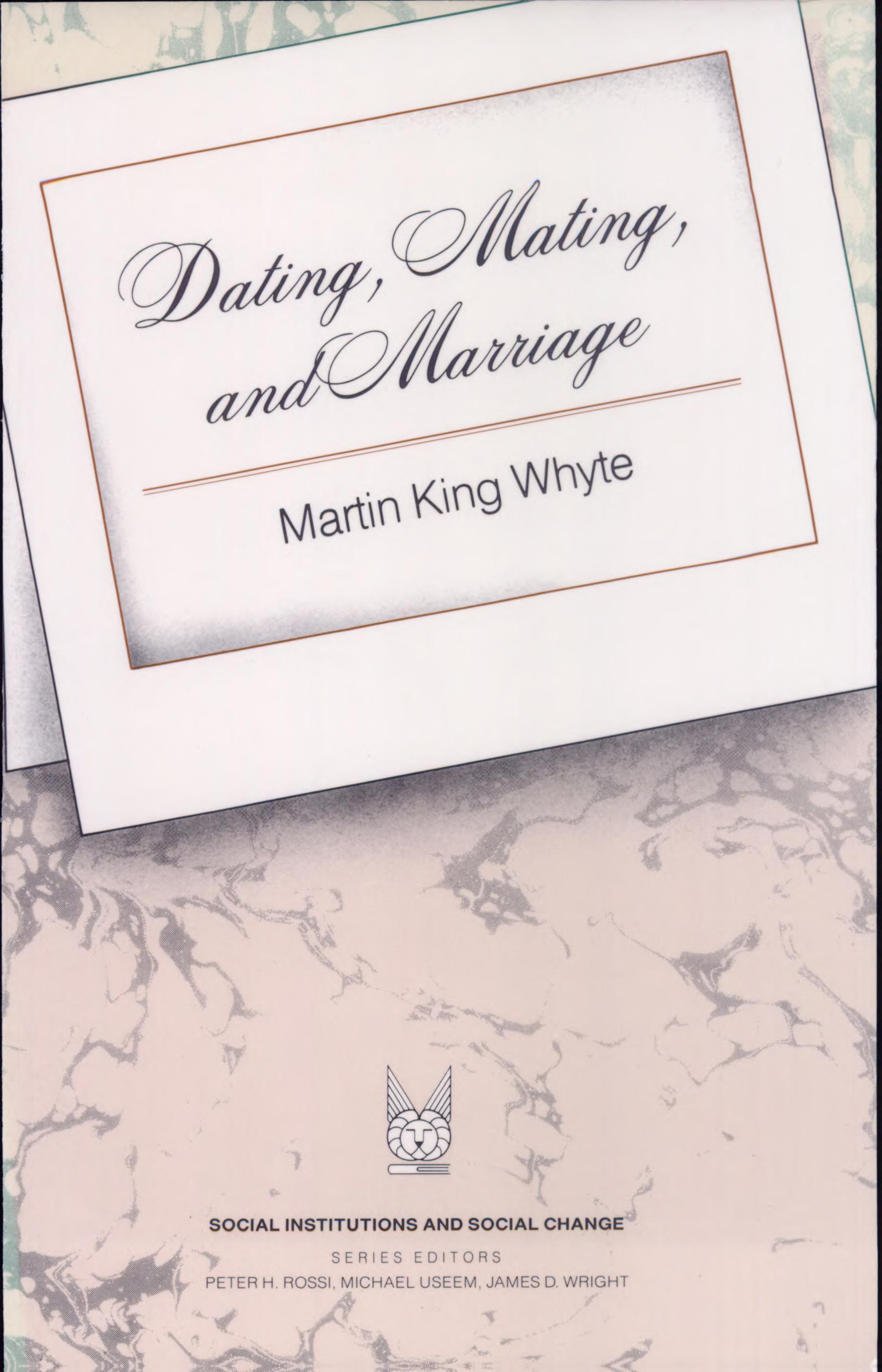 Dating, Mating, and Marriage