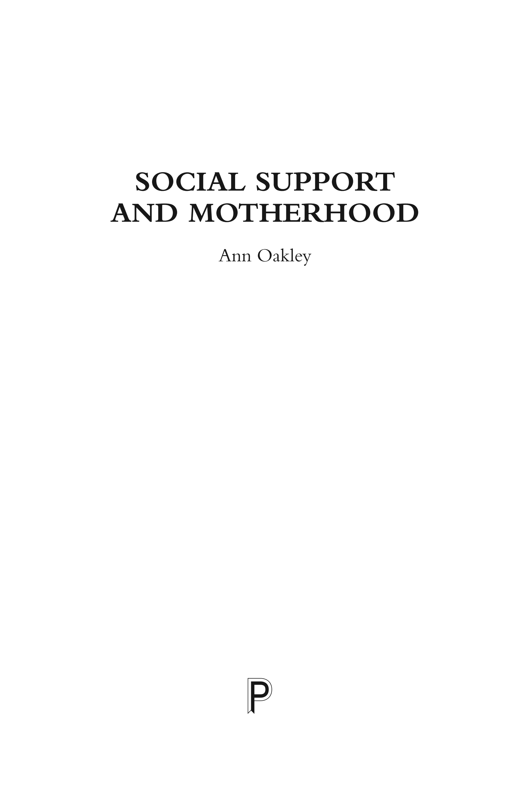 Social Support and Motherhood (Reissue): The Natural History of a Research Project