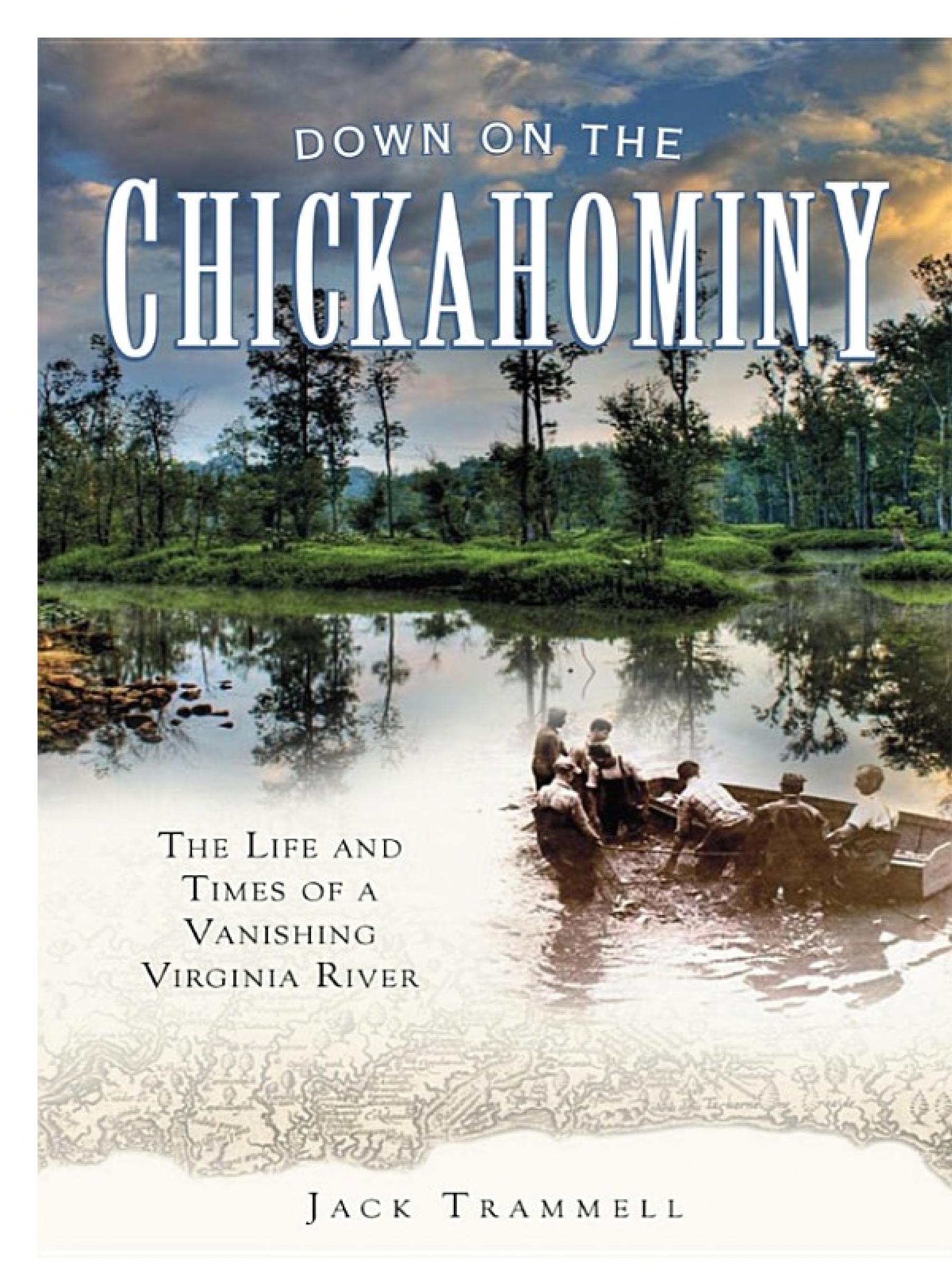 Down on the Chickahominy: The Life and Times of a Vanishing Virginia River