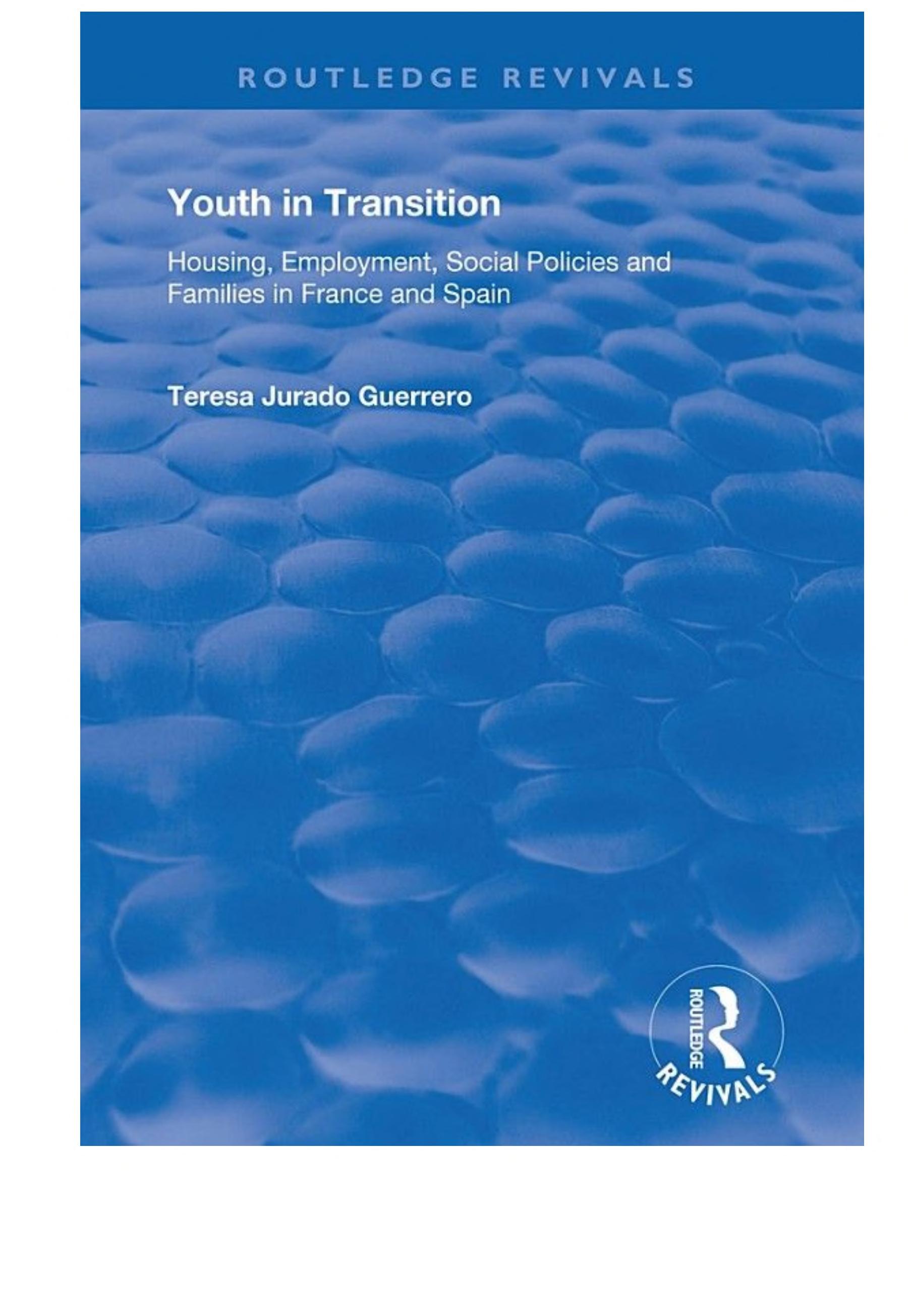 Youth in Transition: Housing, Employment, Social Policies and Families in France and Spain