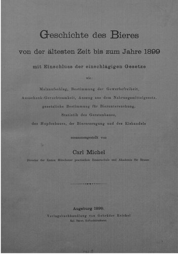 Geschichte des Bieres von der ältesten Zeit bis zum Jahr 1899 mit Einschluss der einschägigen Gesetze