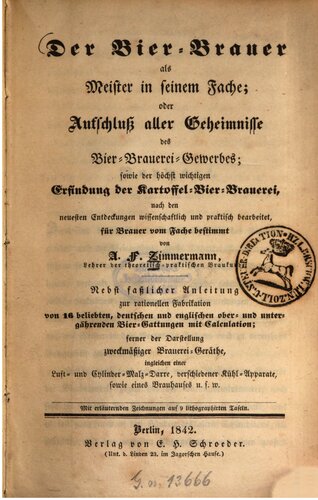 Der Bier-Brauer als Meister in seinem Fache oder Aufschluss aller Geheimnisse des Bierbrauer-Gewerbes sowie der höchst wichtigenErfindung der  Kartoffel-Bierbrauerei