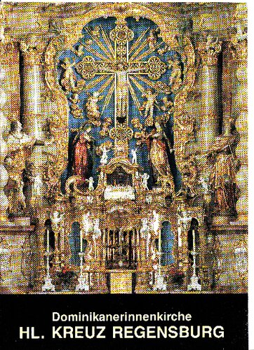 HEILIG KREUZ REGENSBURG Kirche des Dominikanerinnen-Klosters Hl. Kreuz zu Regensburg