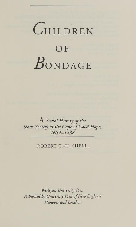 Children of Bondage: A Social History of the Slave Society at the Cape of Good Hope, 1652-1838