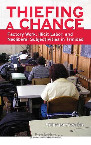 Thiefing a Chance: Factory Work, Illicit Labor, and Neoliberal Subjectivities in Trinidad