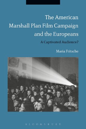 The American Marshall Plan Film Campaign and the Europeans: A Captivated Audience?